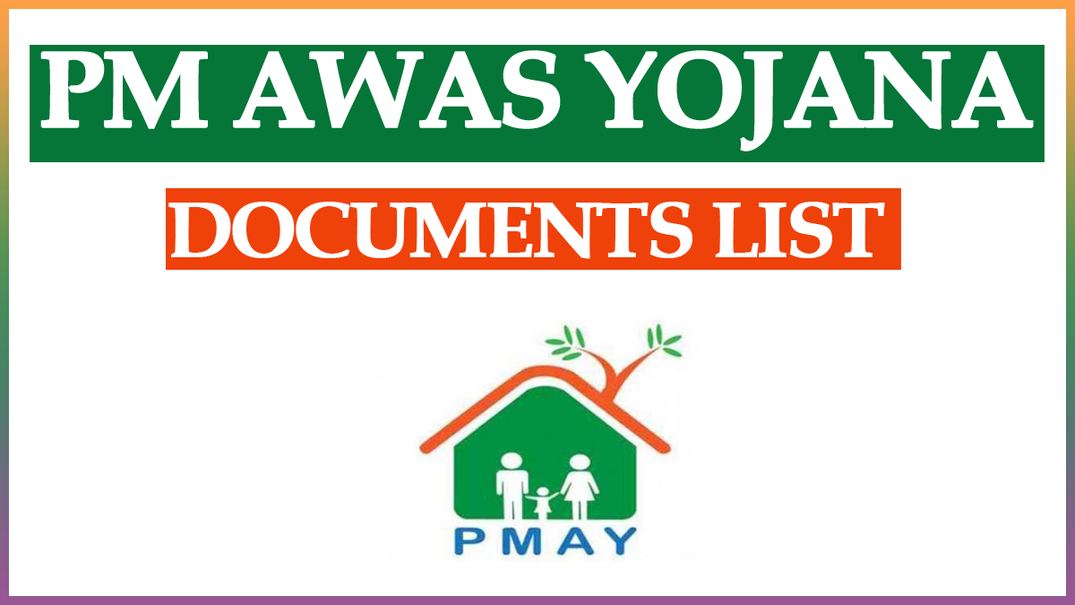 PMAY Documents Required List for Pradhan Mantri Awas Yojana Application Form 2024