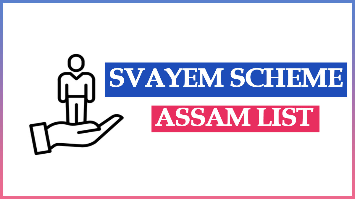 SVAYEM Scheme Assam List 2022 | Swami Vivekananda Assam Youth Empowerment Yojana