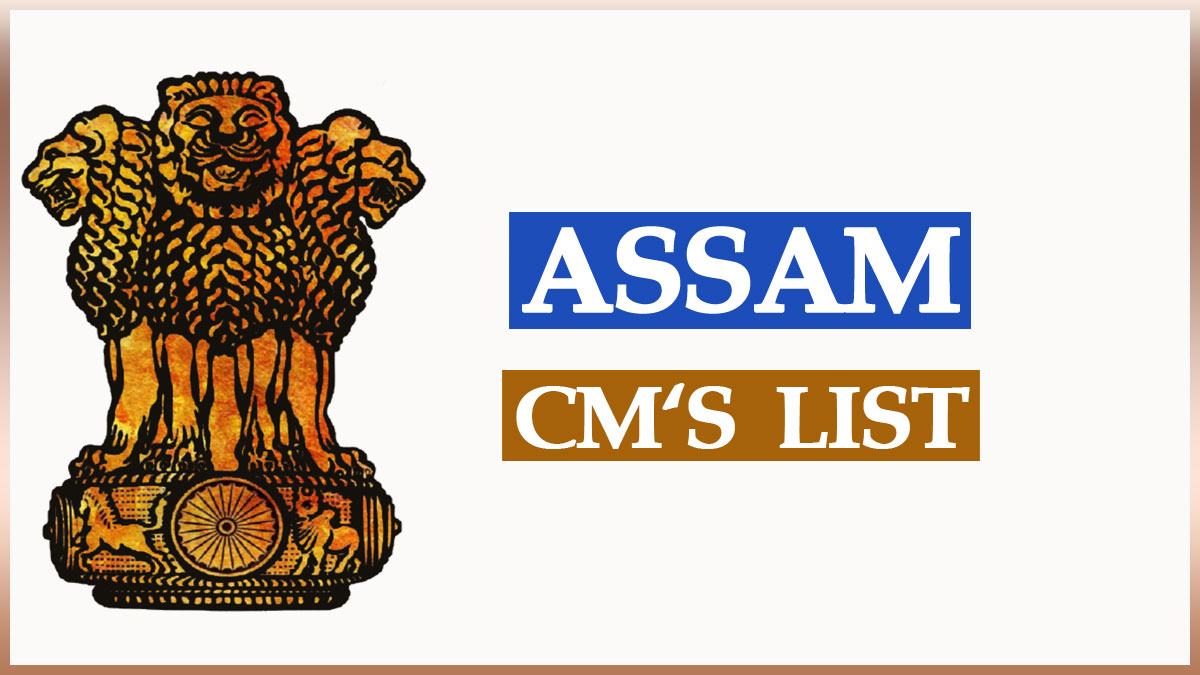 Assam Chief Ministers List Since 1946 to 2022 With Party Name