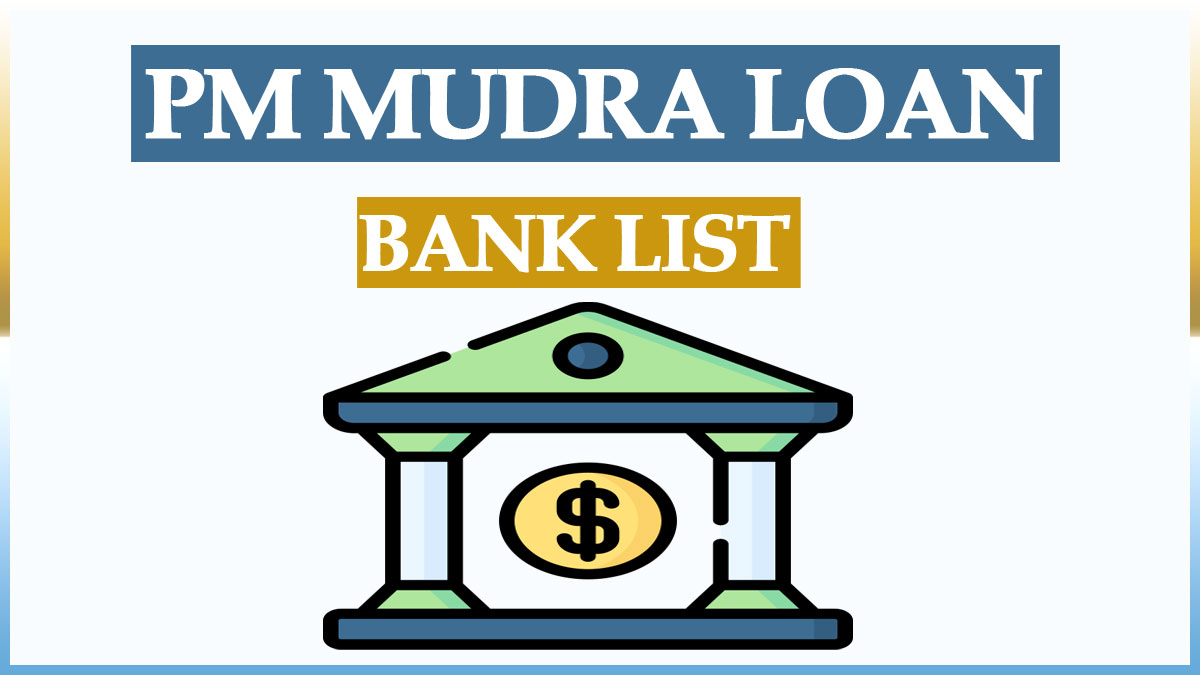 Mudra Loan Bank List 2022 Under PMMY Scheme