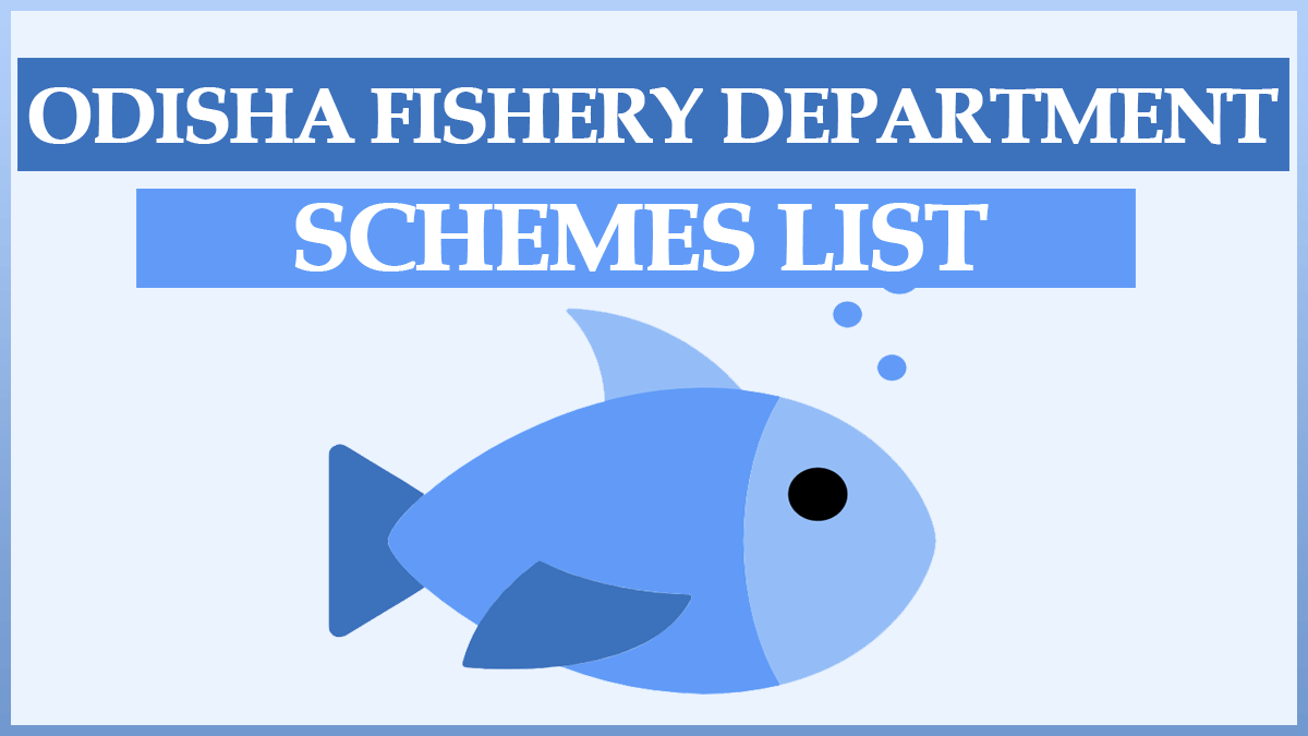Odisha Fishery Department Schemes List 2023 | Fisheries Welfare Schemes List