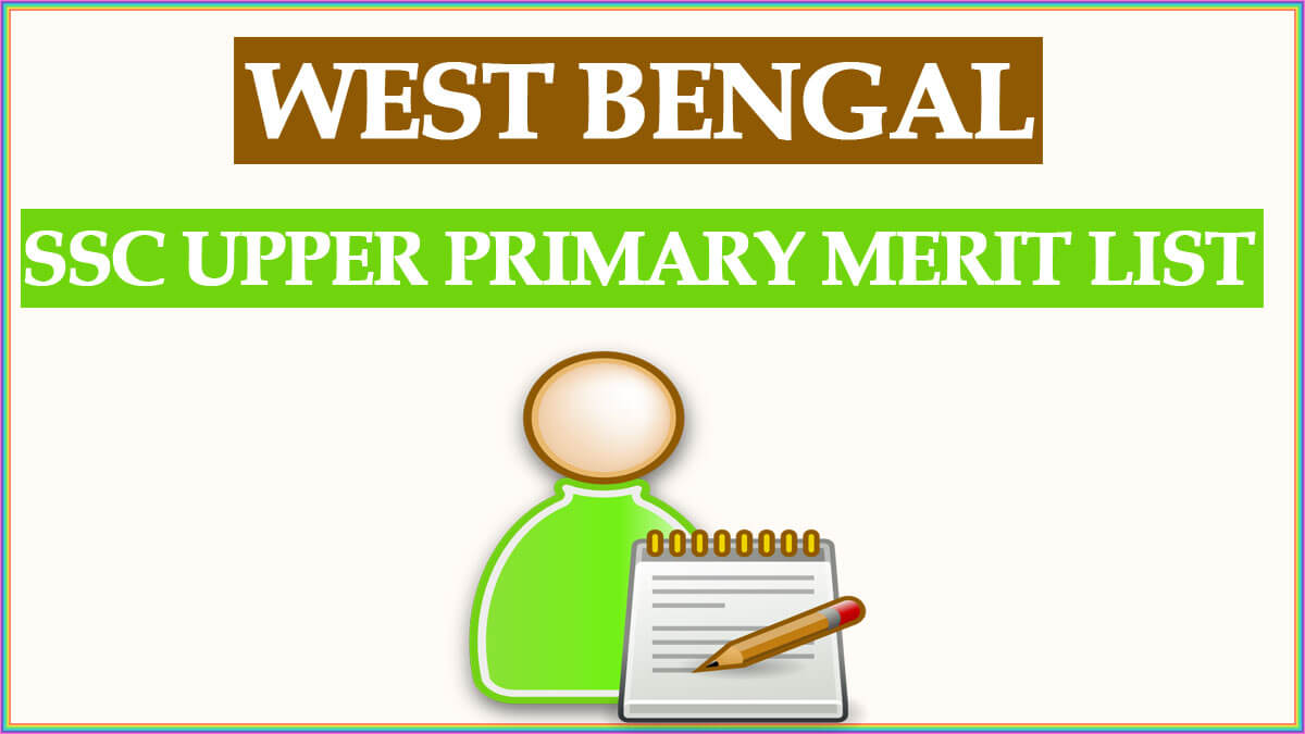 West Bengal SSC Upper Primary Merit List | Upper Primary Interview List and Waiting List 2022