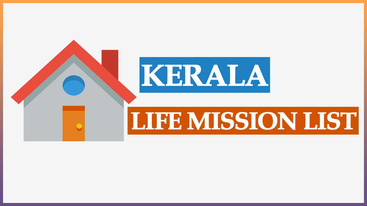 Kerala Life Mission List 2023 and Check Progress Report at www.life2020.kerala.gov.in list
