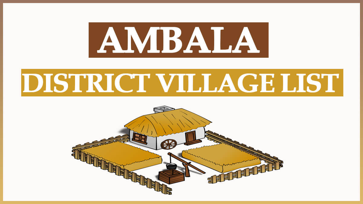 Ambala District Village List 2022 | Tehsil Wise Villages in Ambala District of Haryana