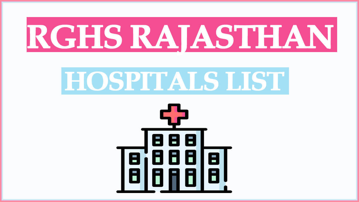 Rajasthan Government Health Scheme Hospitals List | RGHS Rajasthan Hospital List PDF 2023 District Wise