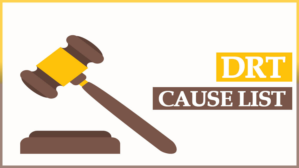 DRT Cause List 2022 | Debts Recovery Appellate Tribunals (DRATs) MIS Report and Case Status