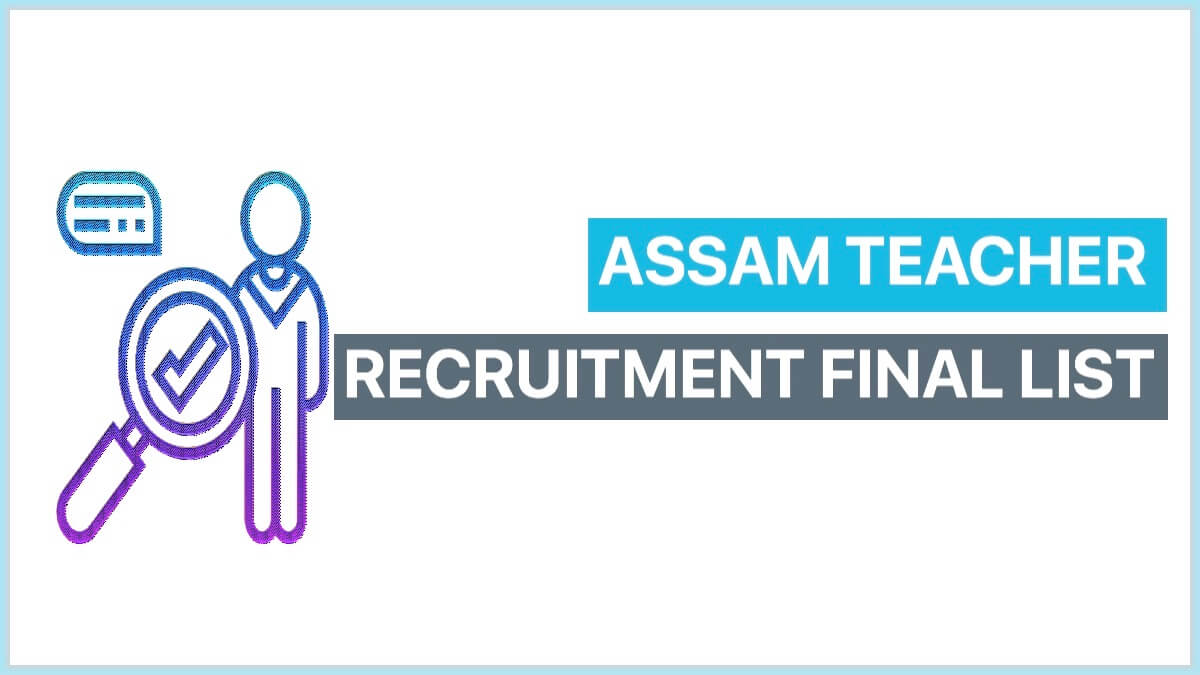 Assam Teacher Recruitment 2021 List