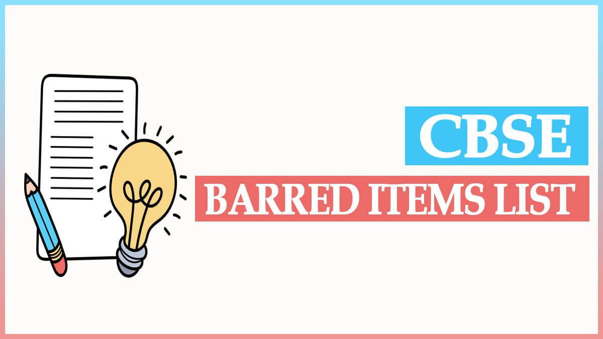 List of Barred Items in CBSE Board Exam