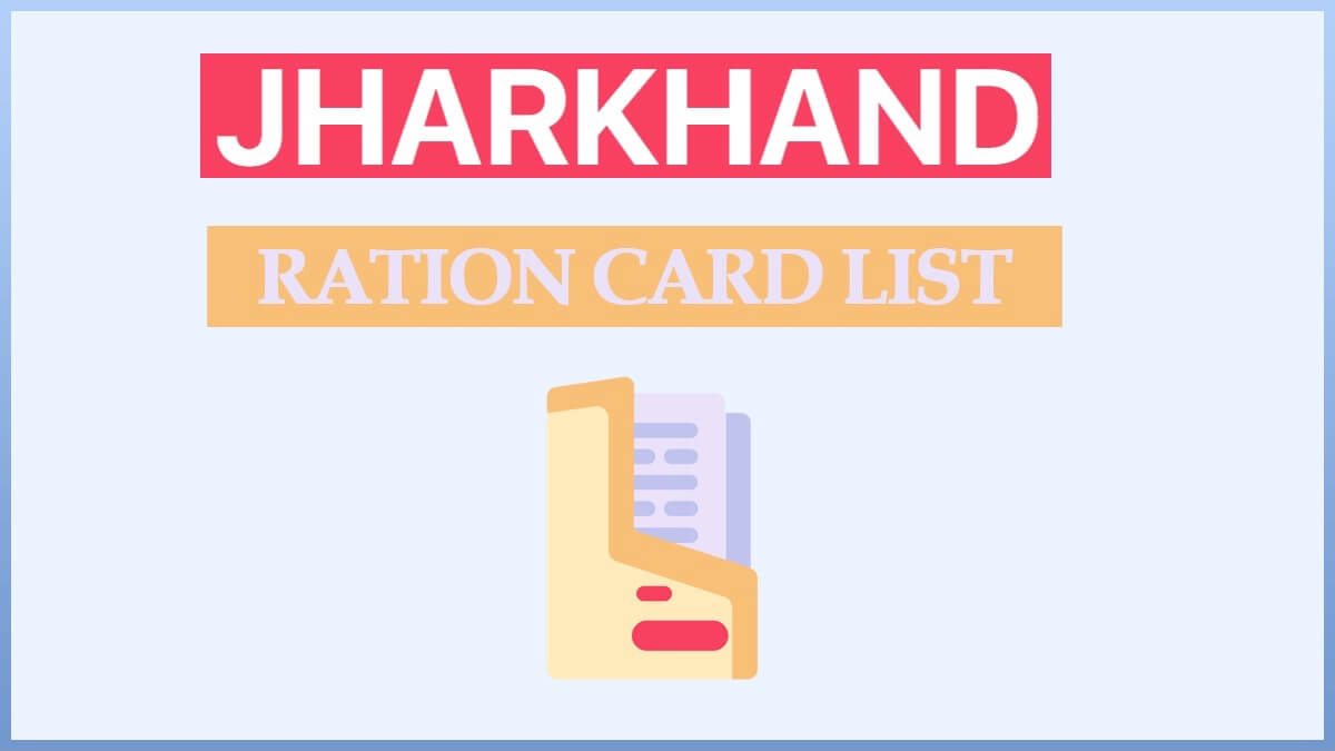 Jharkhand Ration Card List 2023 and PDS aahar.jharkhand.gov.in New List