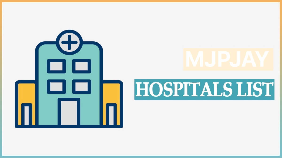 Mahatma Jyotiba Phule Jan Arogya Yojana Hospital List 2022 | MJPJAY Empanelled Hospitals List PDF