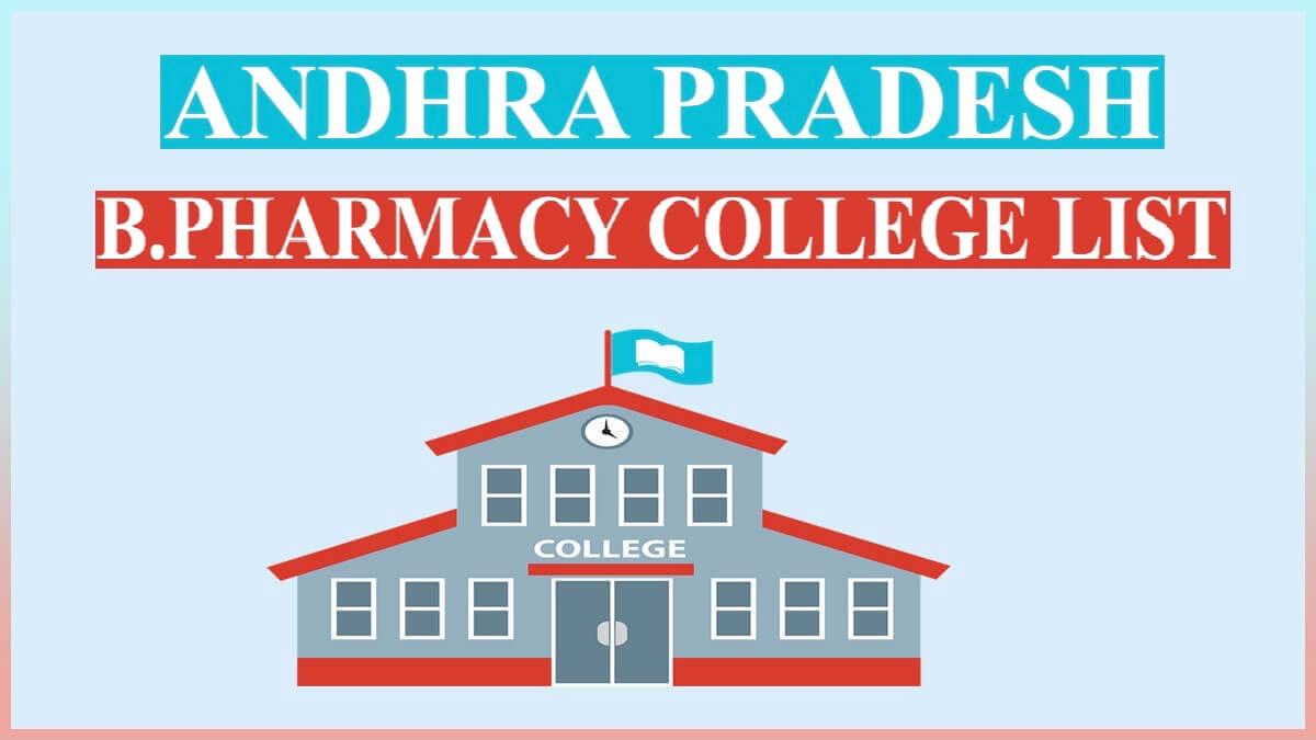 List of B Pharmacy / D Pharmacy Colleges in Andhra Pradesh District Wise 2022