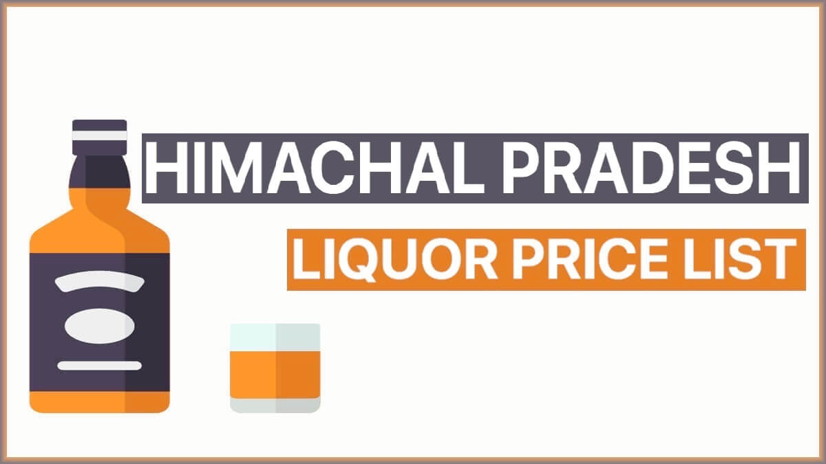 Himachal Pradesh Liquor Price List (Whisky, Wine, Rum, Vodka, Breezer and Beer)