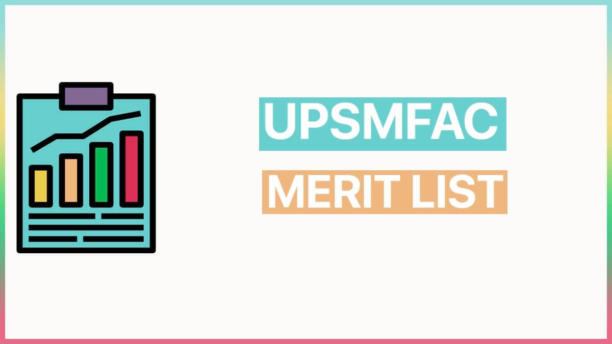 UPSMFAC Merit List 2023 | Uttar Pradesh State Medical Faculty Counselling, Seats Allotment, Training Centers and Courses List