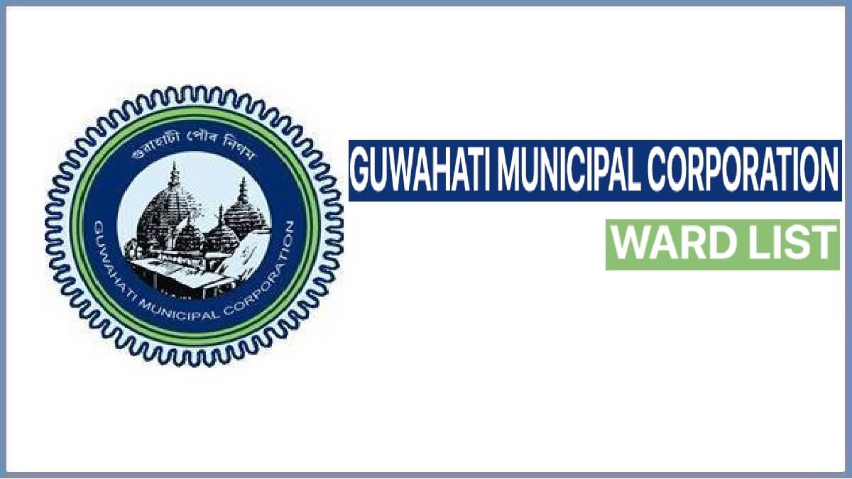 GMC Ward List and Map of Guwahati Municipal Corporation