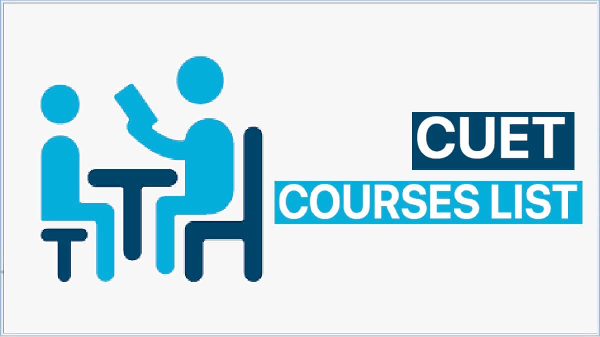 CUET Courses List 2024 with Best Colleges List for Common University Entrance Test