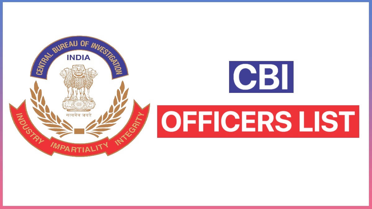 CBI Officers List 2023 and CBI Directors List from 1963 to 2023