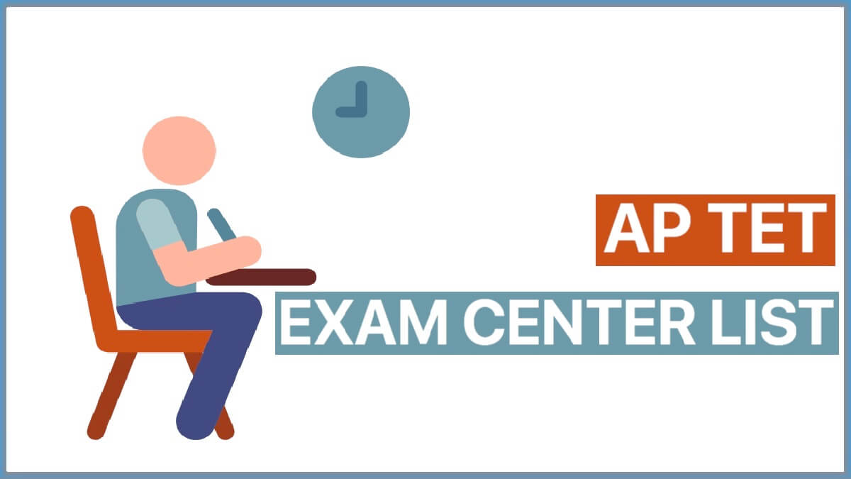 AP TET Exam Center List 2023 | Choose Exam Center Service for AP TET 2023 Examination