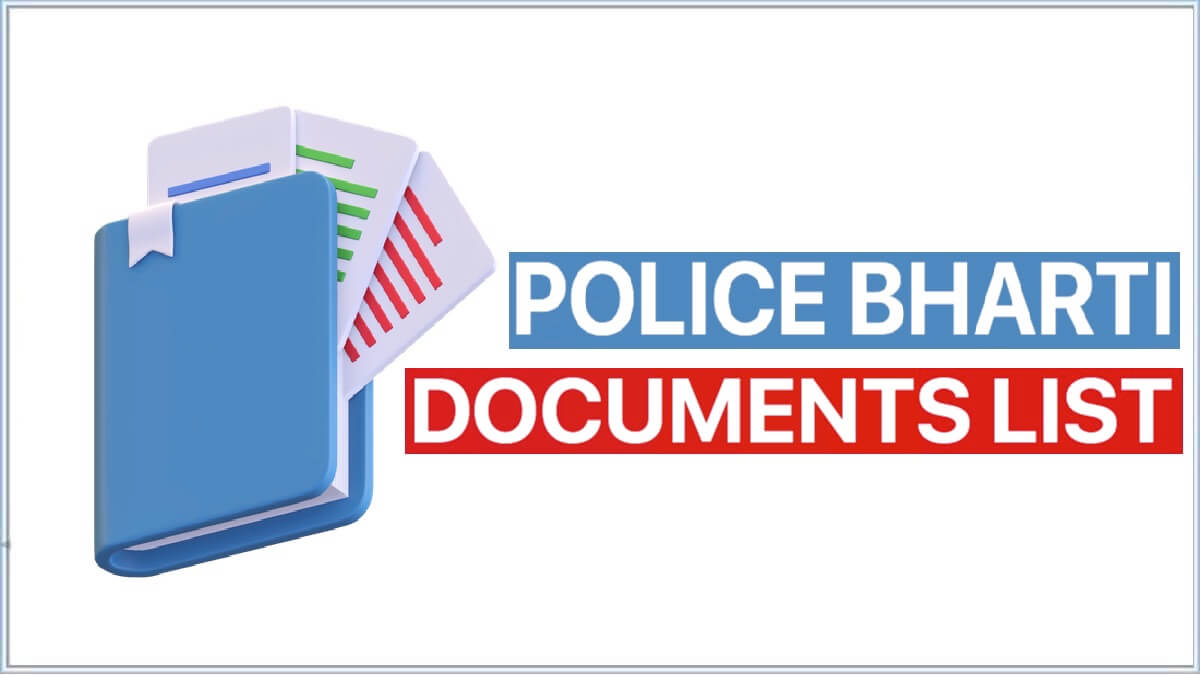 Police Bharti Documents List 2023 and Eligibility Criteria