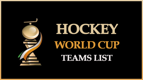 Hockey World Cup Teams List 608x342 