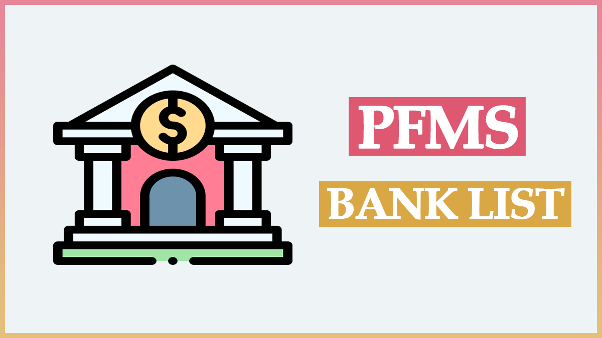 PFMS Bank List 2023 : PFMS Scholarship Amount and NSP Payment Status