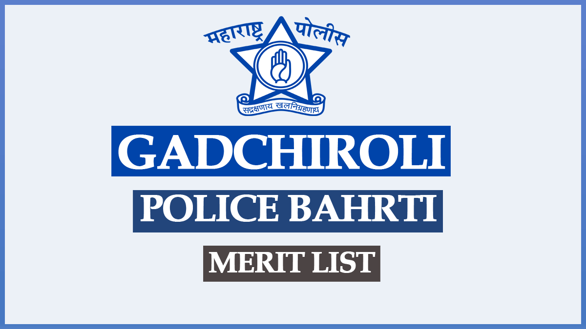 Gadchiroli Police Bharti Merit List 2023 Pdf -गढ़चिरौली पुलिस भारती