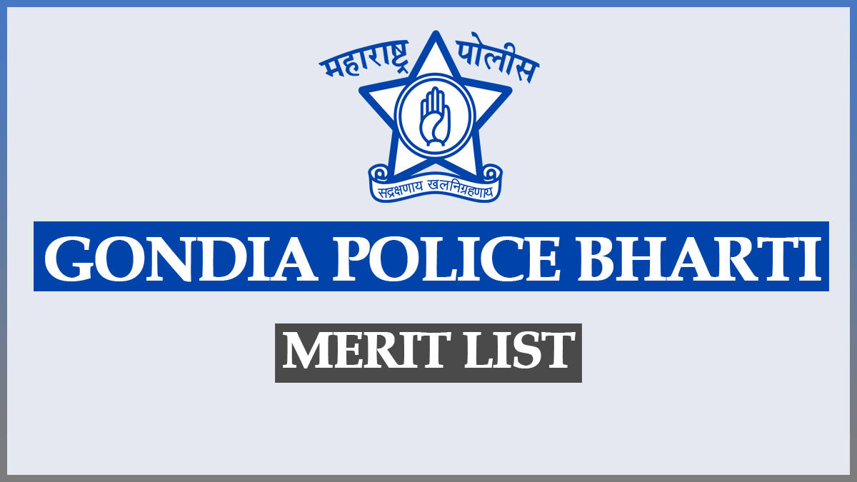 Gondia Police Bharti Merit List 2023 – गोंदिया पोलिस भरती