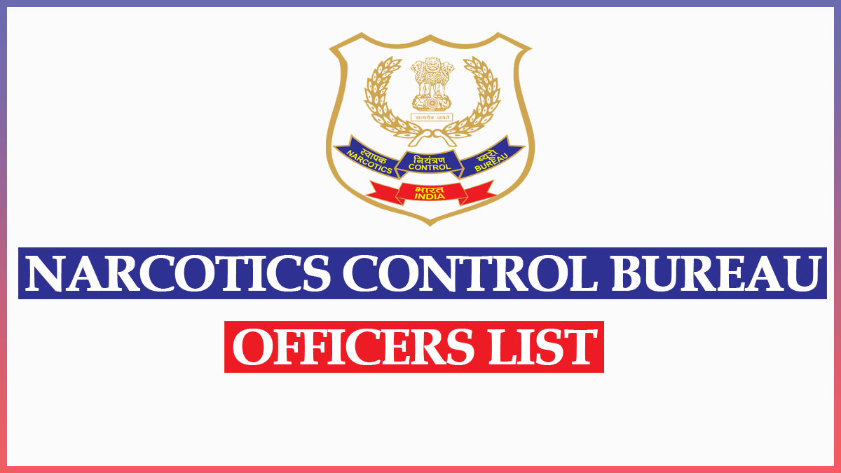 Narcotics Control Bureau Officers List 2023