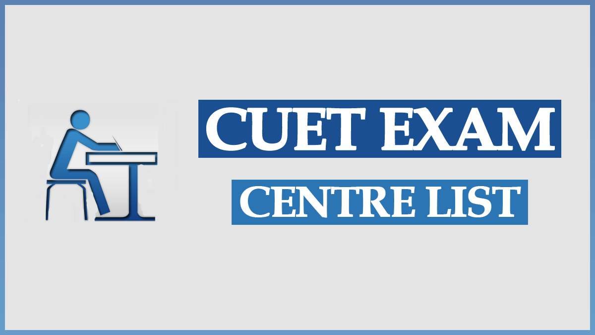 CUET Exam Centre List