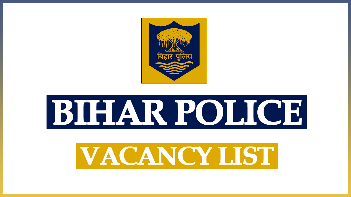 Bihar Police Vacancy List 2023 – बिहार पुलिस कॉन्स्टेबल भर्ती 2023