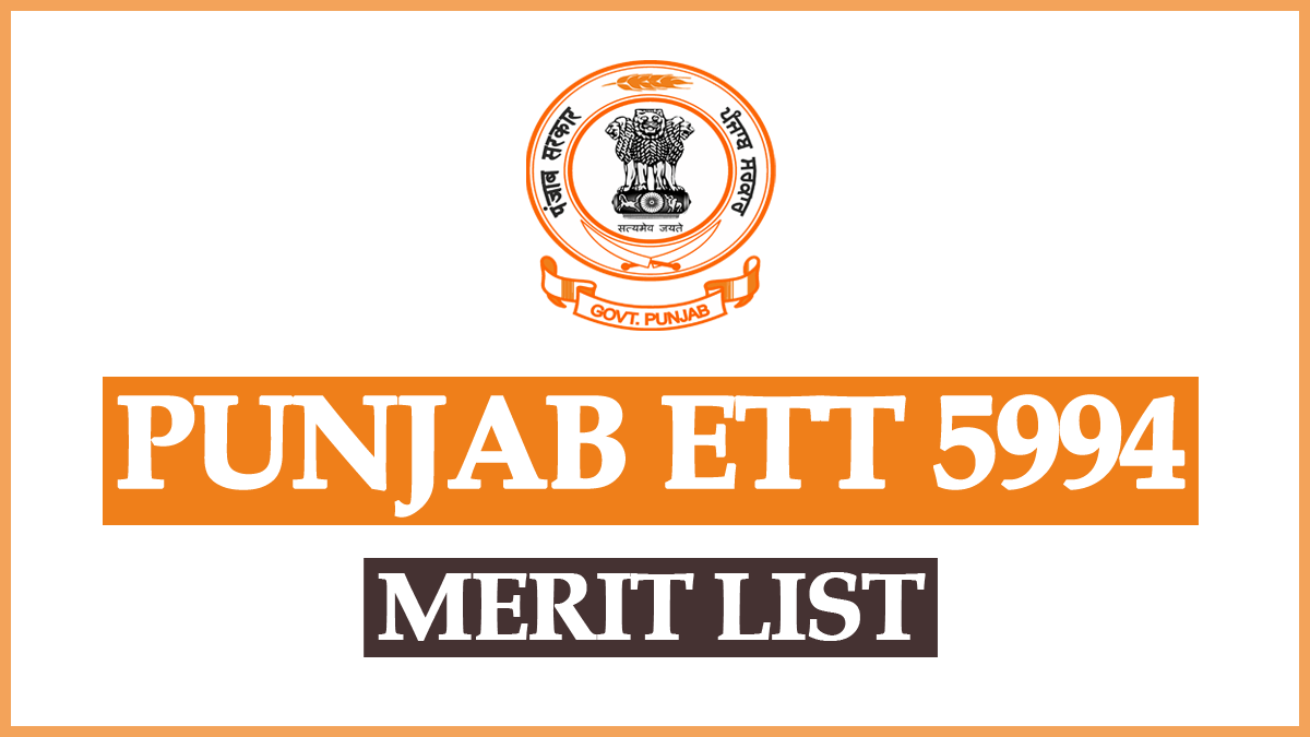 ETT 5994 Merit List – Punjab Elementary Teachers Training Exam Result 2023