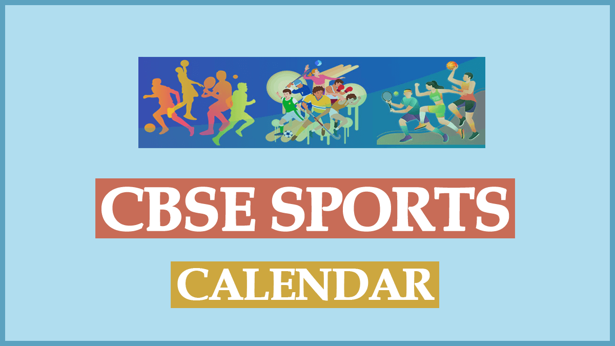 CBSE Sports Calendar 2023-24 and CBSE Games Venue & Date List Cluster/Zone Wise
