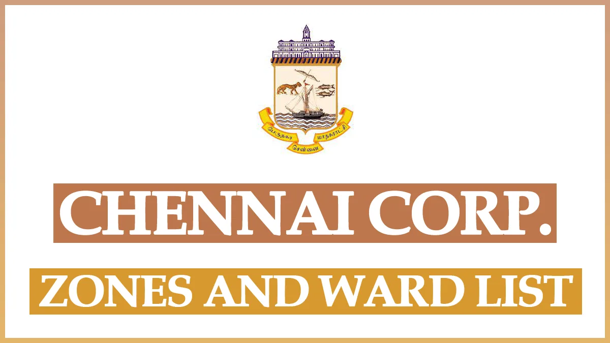 Chennai Corporation Zones and Wards List 2025