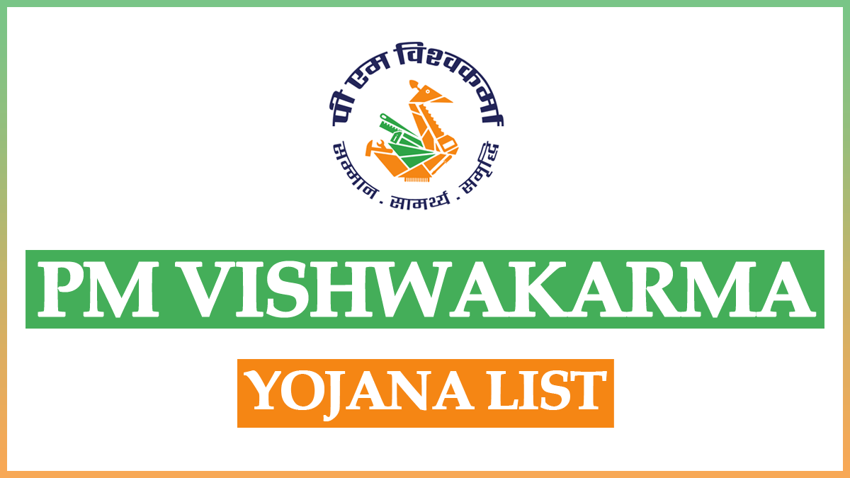 PM Vishwakarma Yojana List – Apply Online, Registration, Eligibility, Benefits