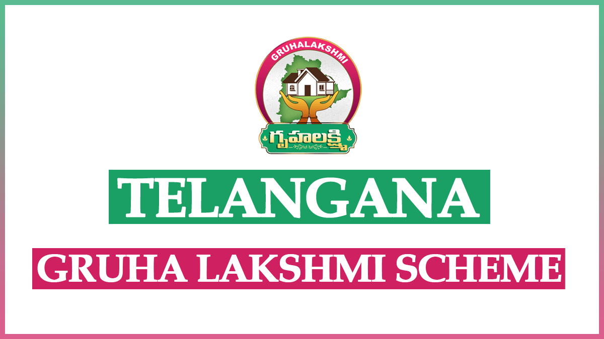 Telangana Gruha Lakshmi Scheme: Eligibility, Benefits & Beneficiary List