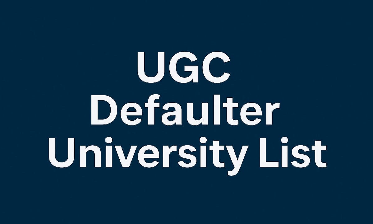 UGC Defaulter University List 2025 -State Wise Full List of 54 Private Universities Issued Notices