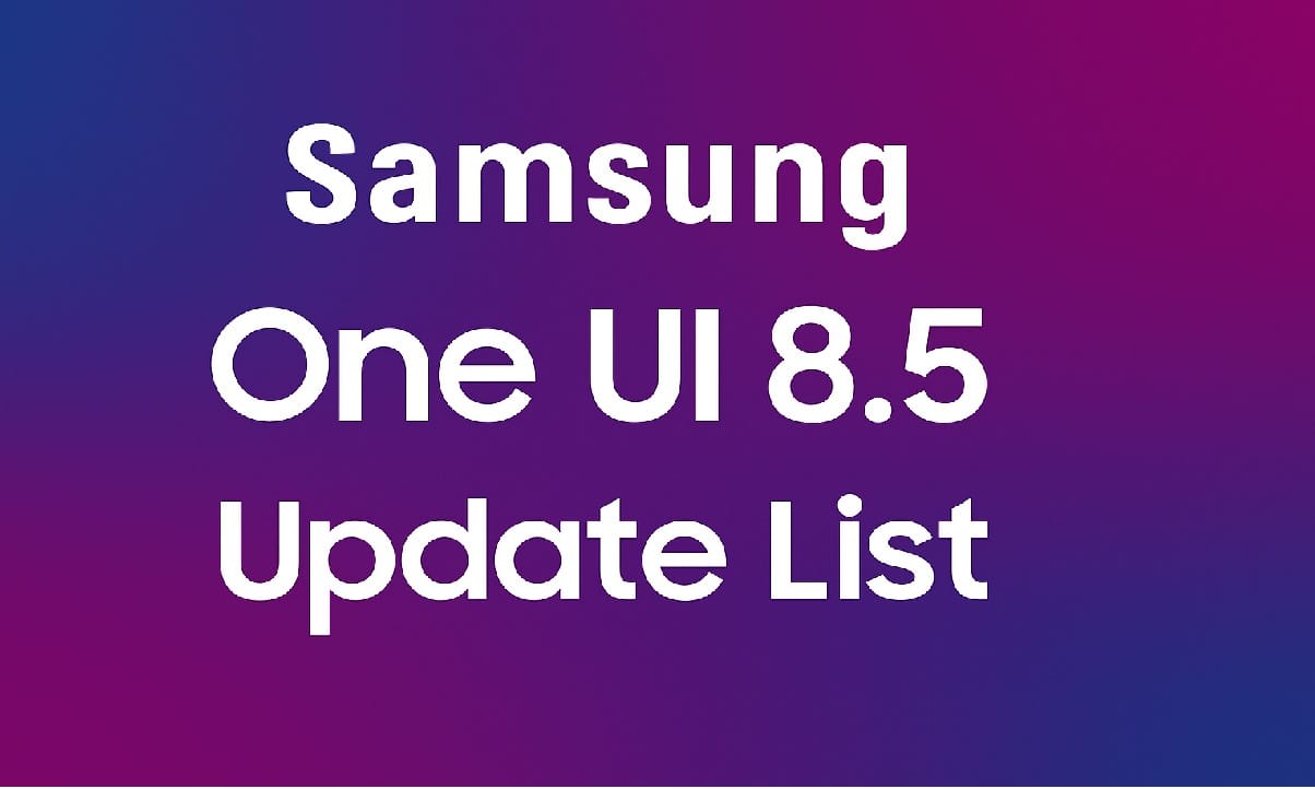 Samsung One UI 8.5 Update List